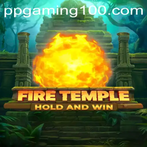 Discover the Thrilling World of FireTemple with PPGaming
